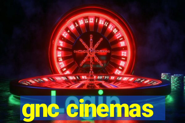 gnc cinemas